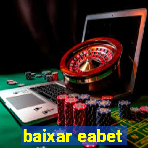 baixar eabet